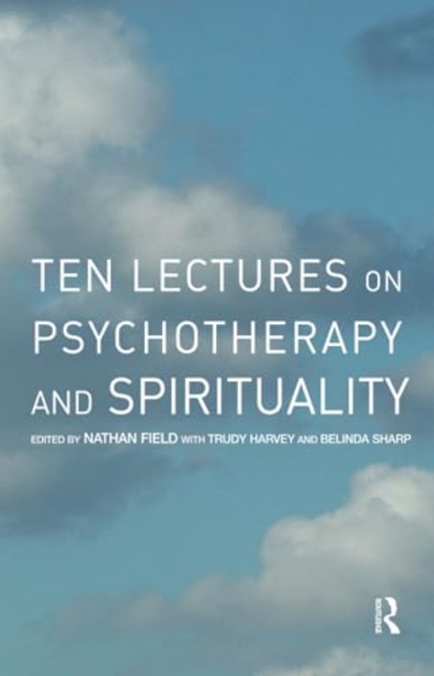 Ten Lectures on Psychotherapy and Spirituality