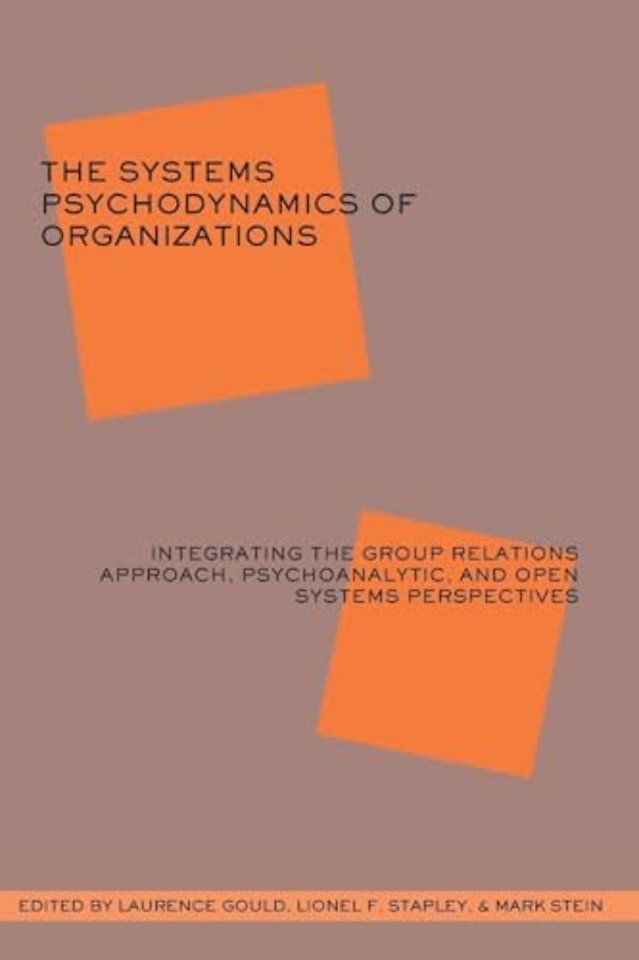 Systems Psychodynamics of Organizations