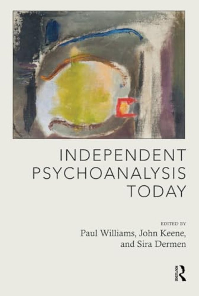 Independent Psychoanalysis Today