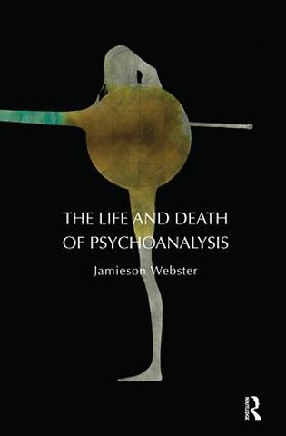 Life and Death of Psychoanalysis