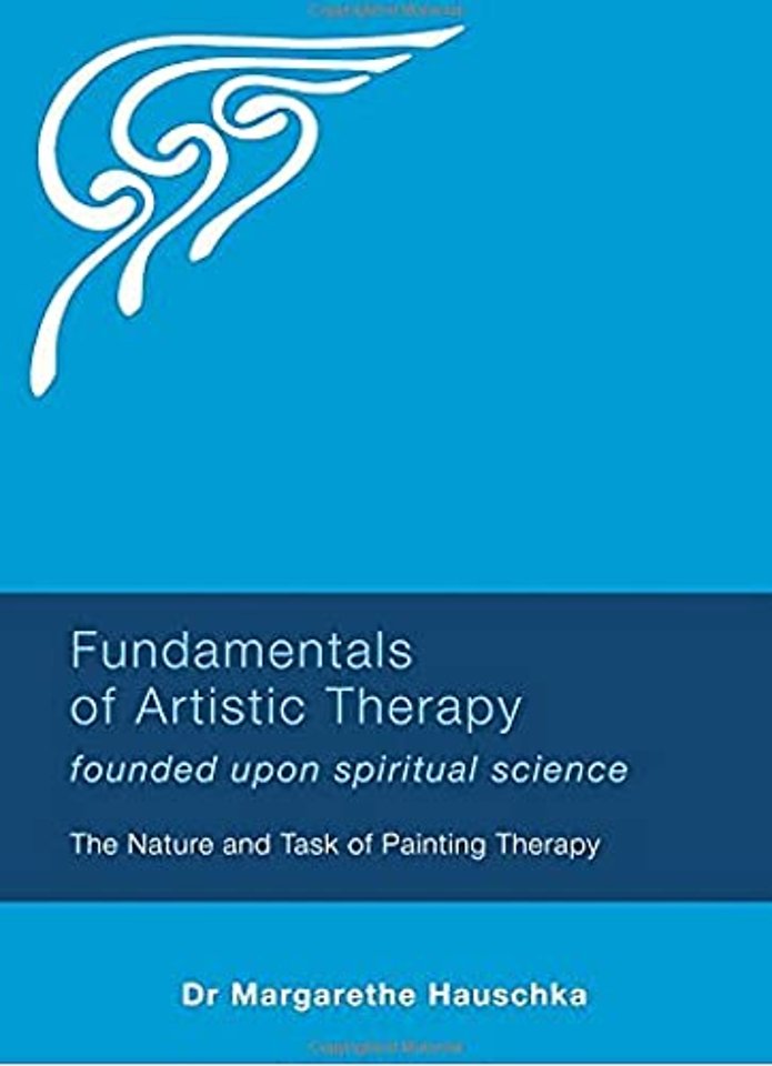 Fundamentals of Artistic Therapy Founded Upon Spiritual Science