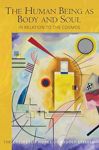 The Human Being as Body and Soul in relation to the Cosmos