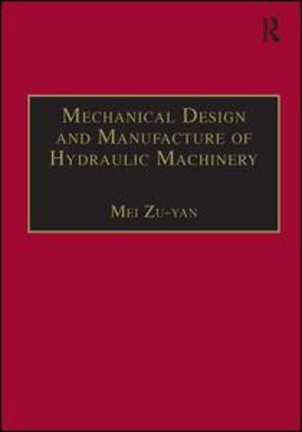 Mechanical Design and Manufacture of Hydraulic Machinery