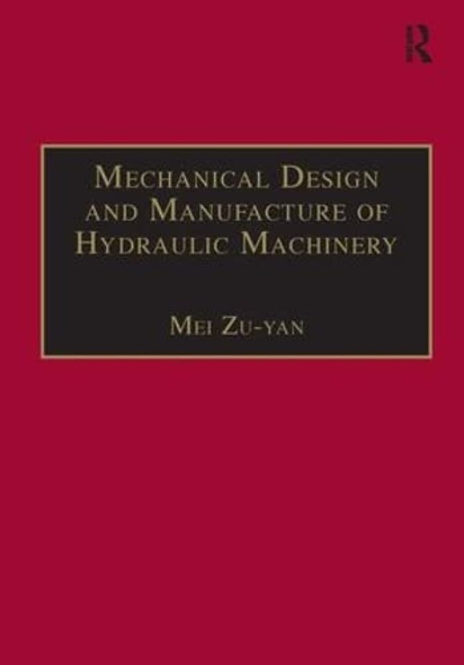Mechanical Design and Manufacture of Hydraulic Machinery