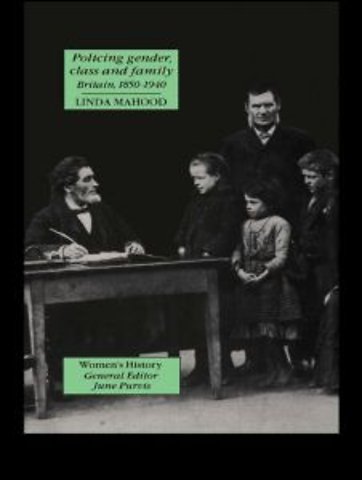 Policing Gender, Class And Family In Britain, 1800-1945