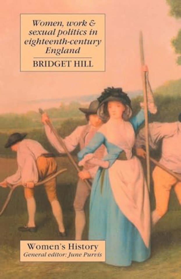 Women, Work And Sexual Politics In Eighteenth-Century England