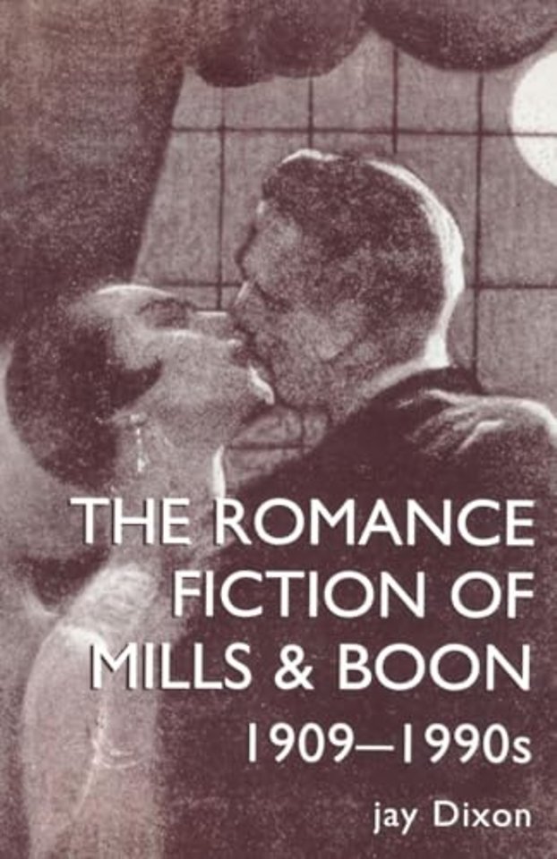 Romantic Fiction Of Mills & Boon, 1909-1995