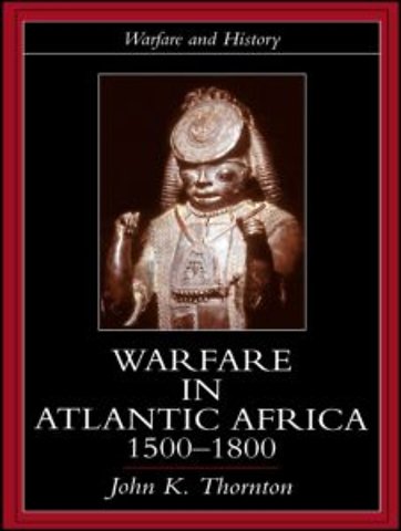 Warfare in Atlantic Africa, 1500-1800