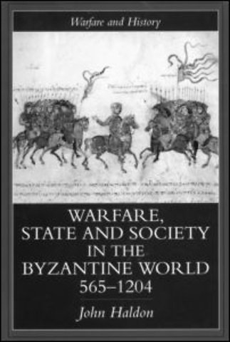 Warfare, State And Society In The Byzantine World 565-1204
