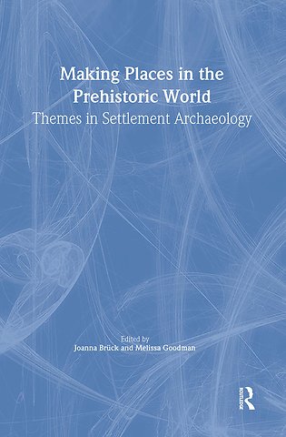 Making Places In The Prehistoric World
