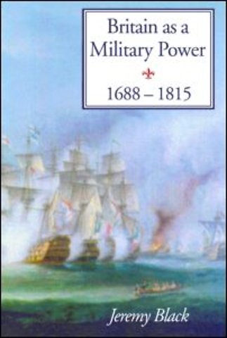 Britain As A Military Power, 1688-1815