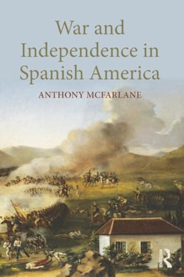 War and Independence In Spanish America