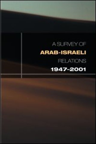 Survey of Arab-Israeli Relations 1947-2001