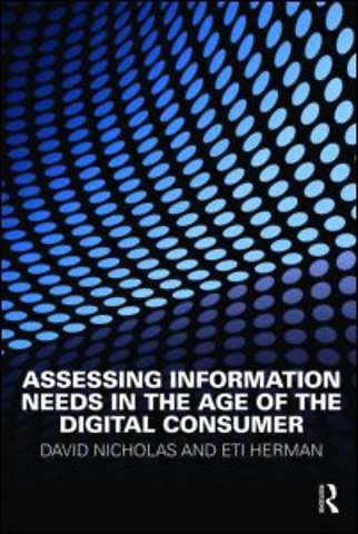 Assessing Information Needs in the Age of the Digital Consumer