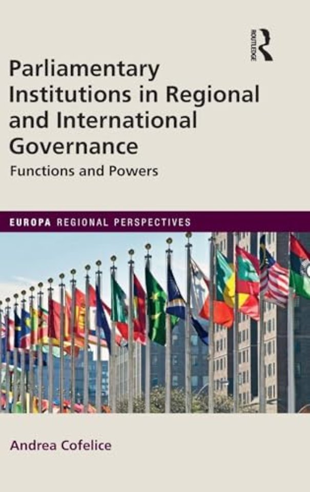 Parliamentary Institutions in Regional and International Governance