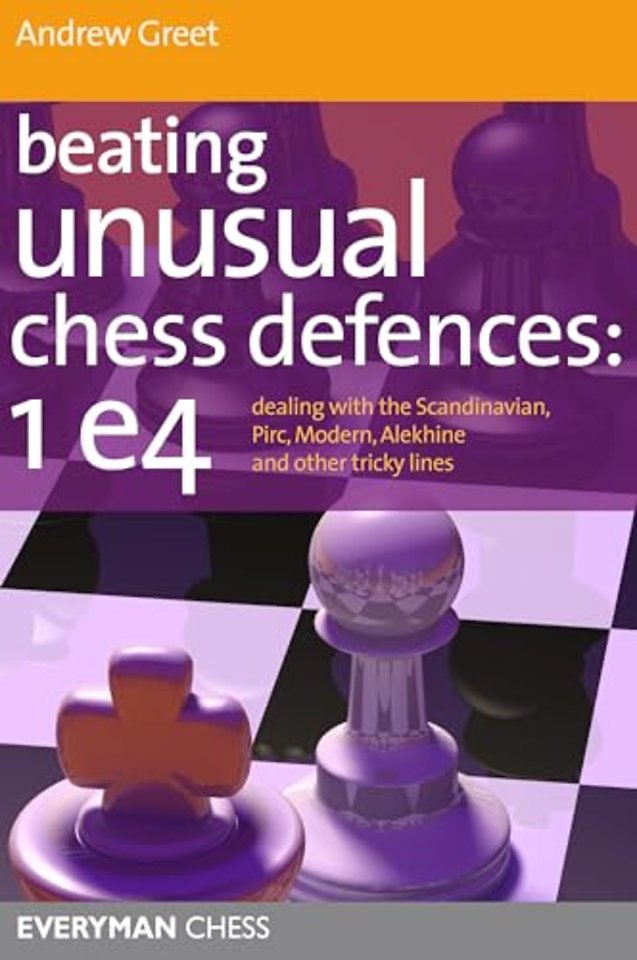 Beating Unusual Chess Defences:  1 E4