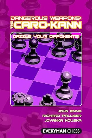 Dangerous Weapons: The Caro-Kann
