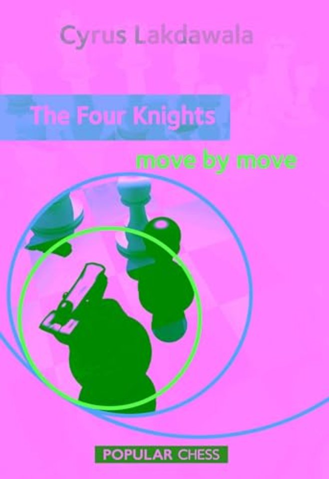 The Four Knights: Move by Move