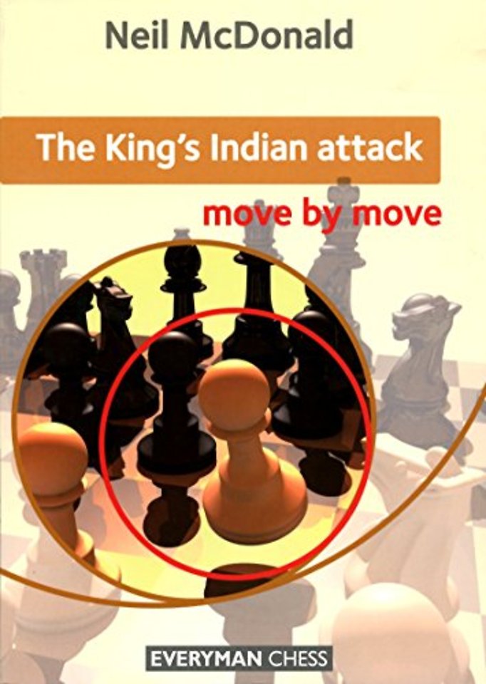 The King's Indian Attack: Move by Move