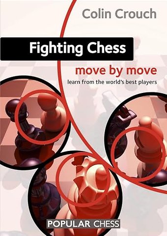 Fighting Chess: Move by Move