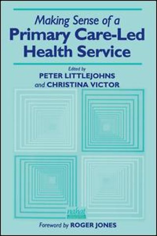 Making Sense of a Primary Care-Led Health Service