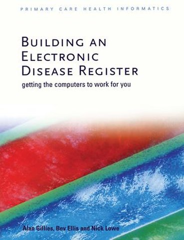 Building an Electronic Disease Register