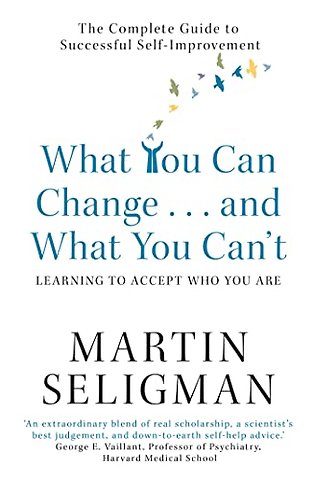 What You Can Change. . . and What You Can't