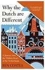 Why the Dutch are Different Why the Dutch are Different