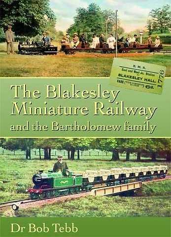 The Blakesley Miniature Railway: And the Bartholomew Family
