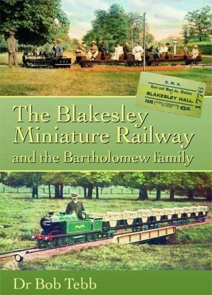 The Blakesley Miniature Railway: And the Bartholomew Family