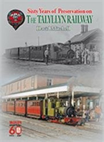 Sixty Years of Preservation on the Talyllyn Railway