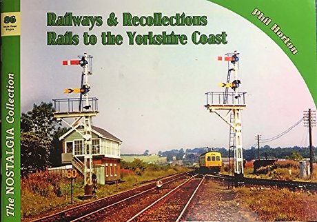 The Nostalgia Collection Volume 86 Railways & Recollections: Rails to the Yorkshire Coast
