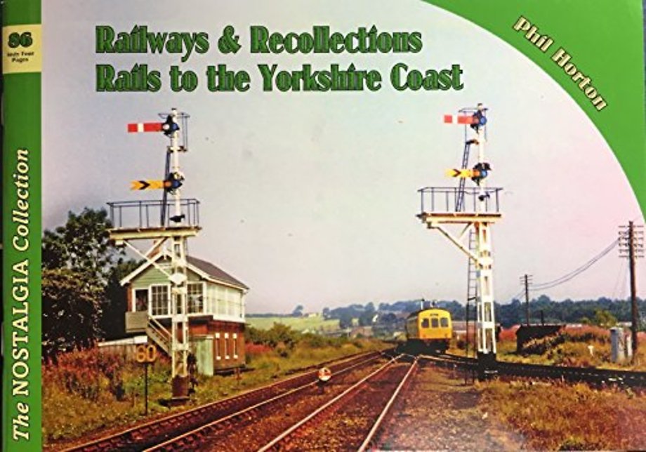 The Nostalgia Collection Volume 86 Railways & Recollections: Rails to the Yorkshire Coast