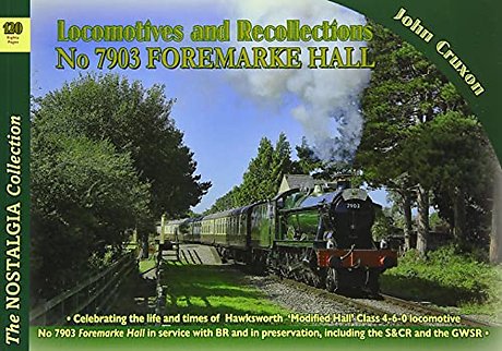 Locomotive Recollections No 7903 Foremarke Hall