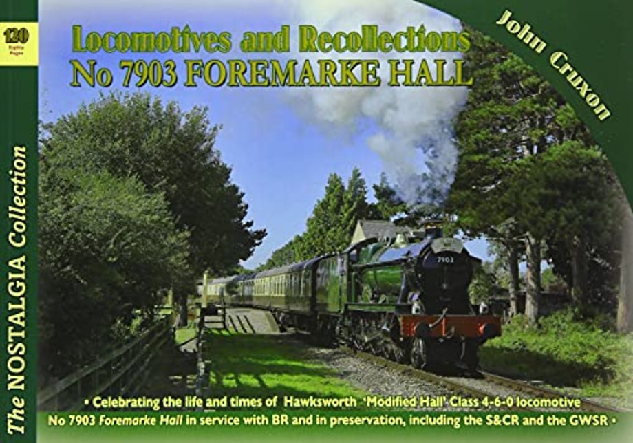 Locomotive Recollections No 7903 Foremarke Hall