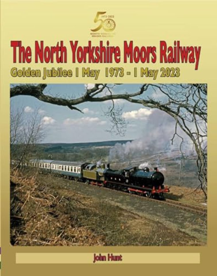 North Yorkshire Moors Railway Golden Jubilee 1 May 1973 - 1 May 2023