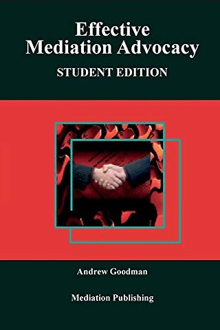Effective Mediation Advocacy: A Guide for Practiti