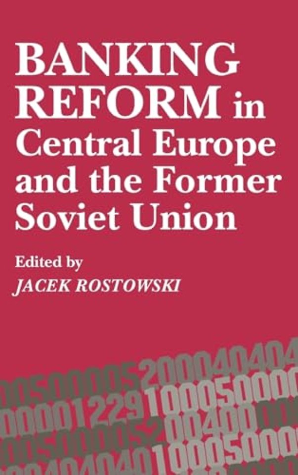 Banking Reform in Central Europe and the Former Soviet Union