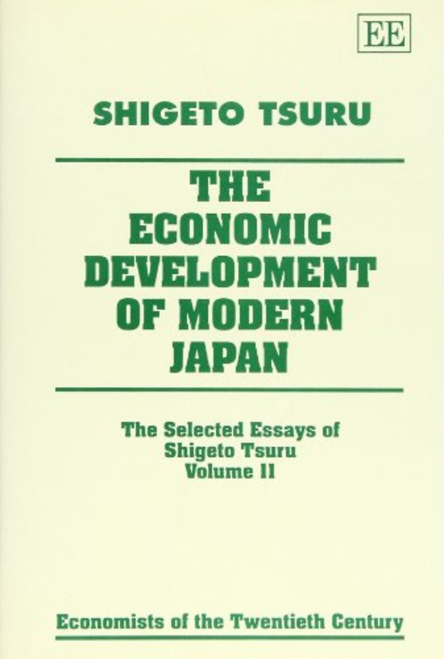 The Economic Development of Modern Japan – The Selected Essays of Shigeto Tsuru, Volume II
