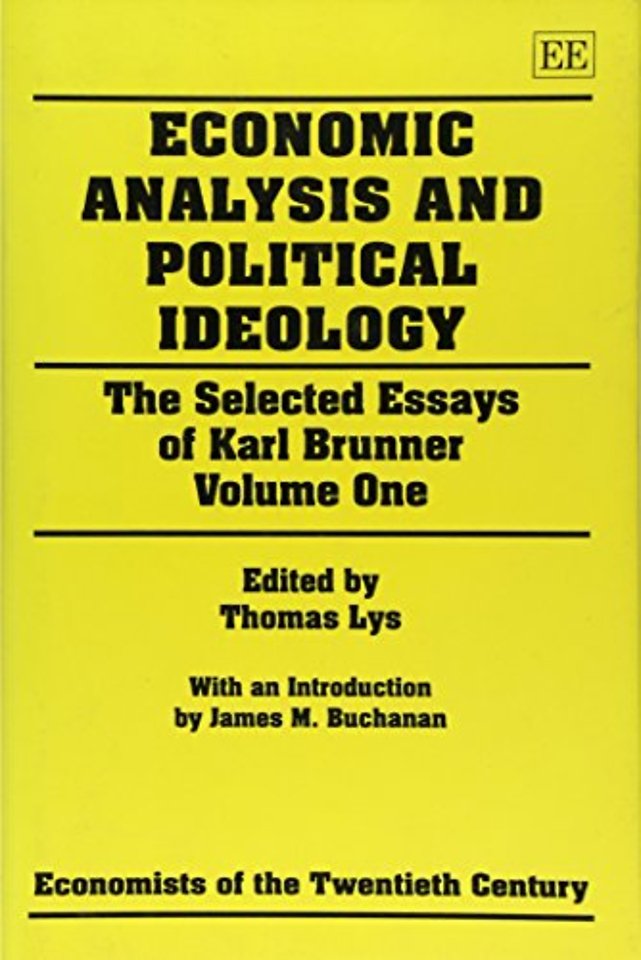 Economic Analysis and Political Ideology – The Selected Essays of Karl Brunner Volume One