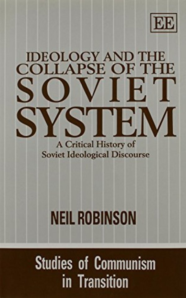 IDEOLOGY AND THE COLLAPSE OF THE SOVIET SYSTEM – A Critical History of Soviet Ideological Discourse