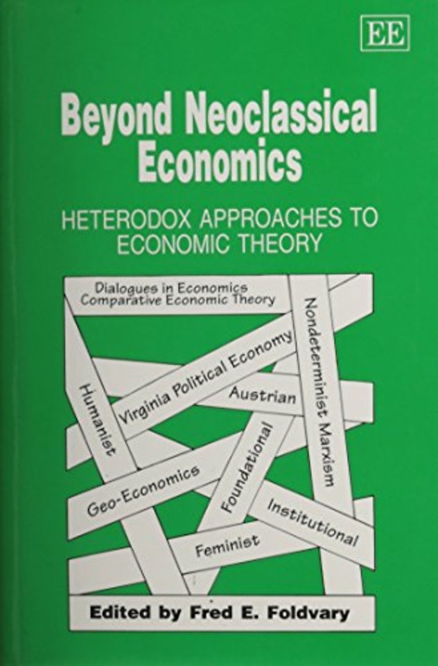 Beyond Neoclassical Economics – Heterodox Approaches to Economic Theory