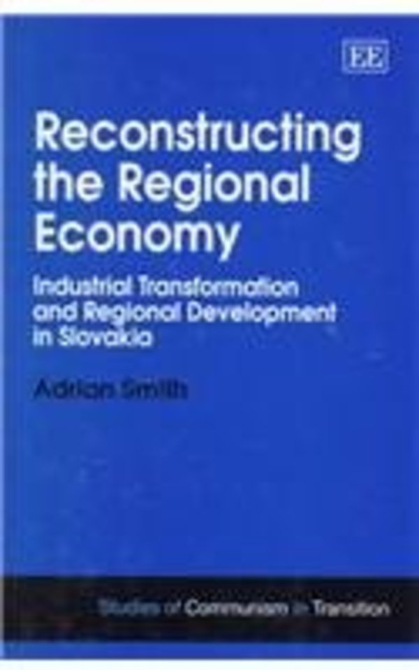 Reconstructing the Regional Economy – Industrial Transformation and Regional Development in Slovakia