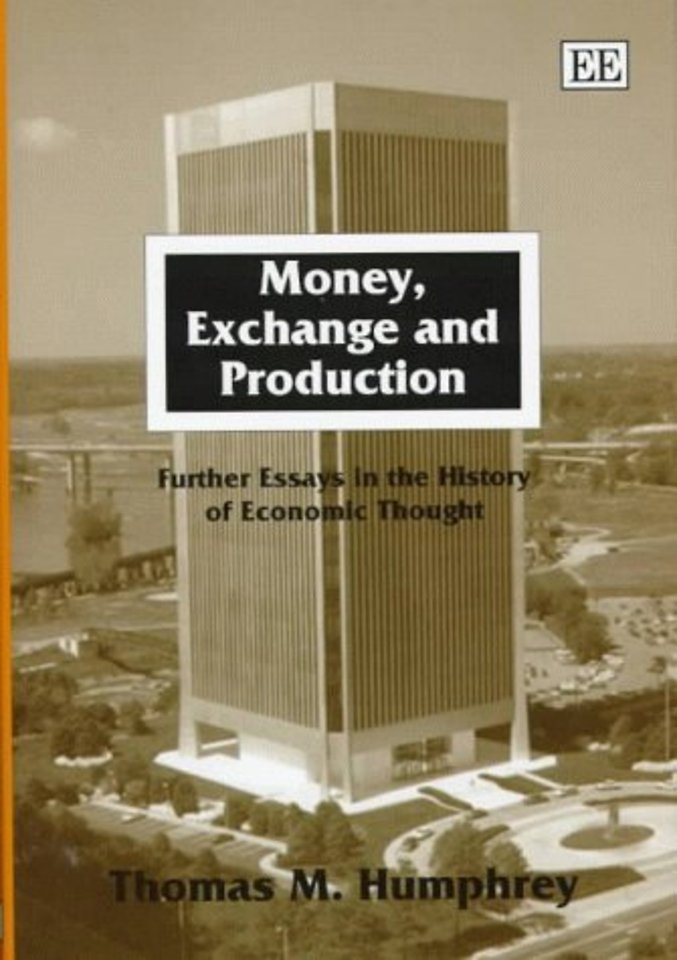 Money, Exchange and Production – Further Essays in the History of Economic Thought