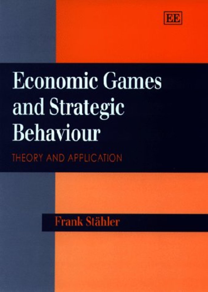 Economic Games and Strategic Behaviour – Theory and Application
