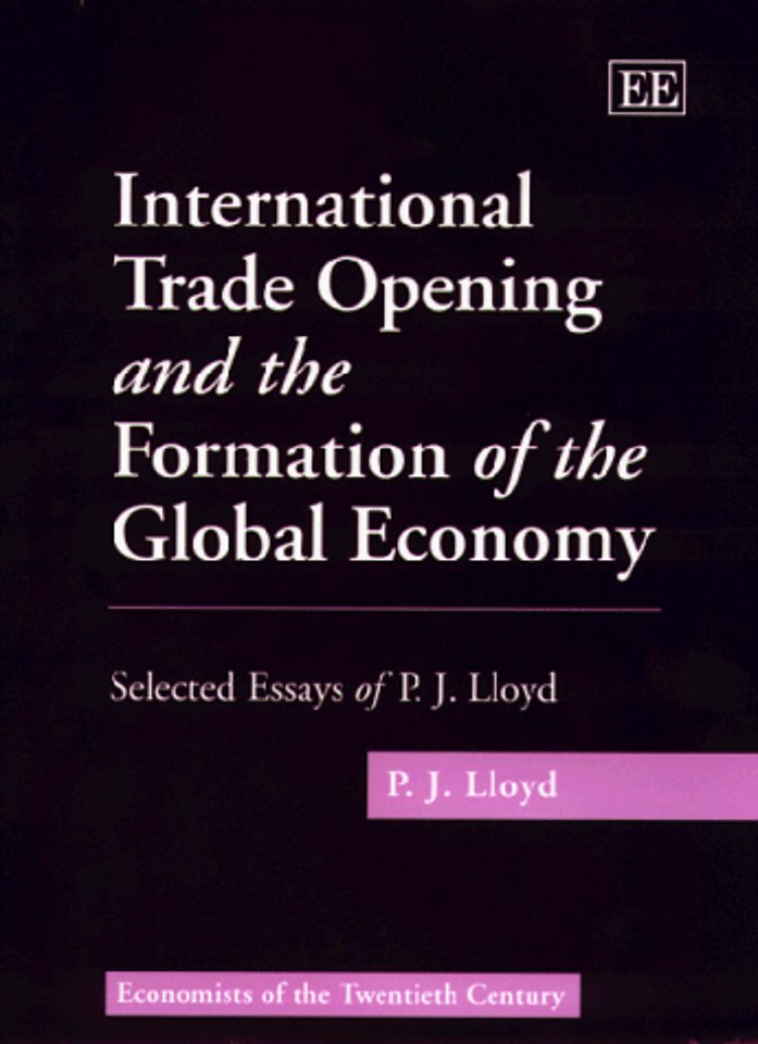 International Trade Opening and the Formation of – Selected Essays of P.J. Lloyd
