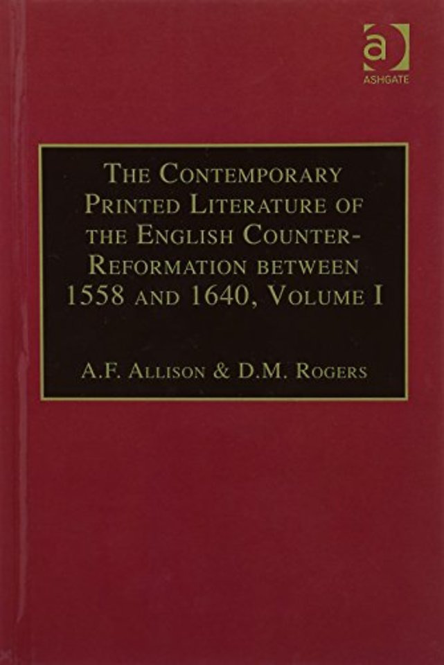 The Contemporary Printed Literature of the English Counter-Reformation between 1558 and 1640