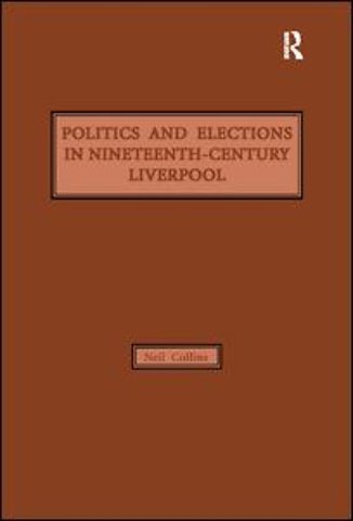 Politics and Elections in Nineteenth-Century Liverpool