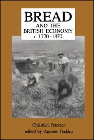 Bread and the British Economy, 1770–1870