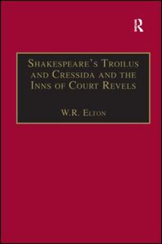 Shakespeare’s Troilus and Cressida and the Inns of Court Revels